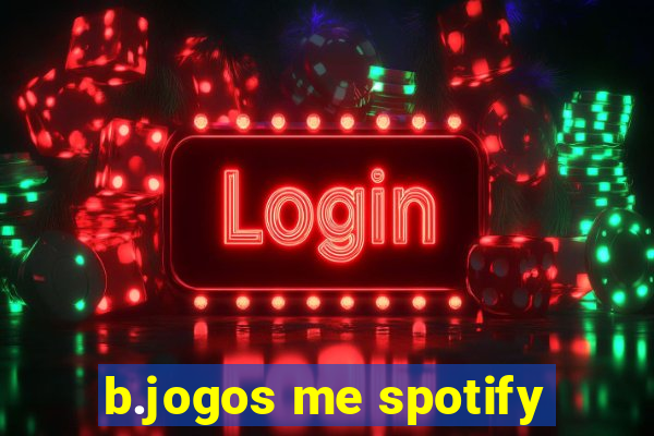 b.jogos me spotify