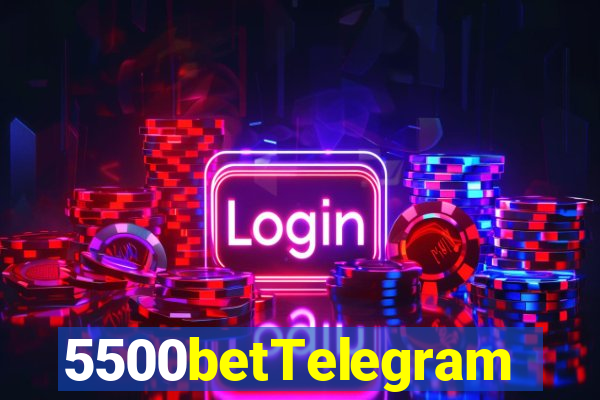 5500betTelegram