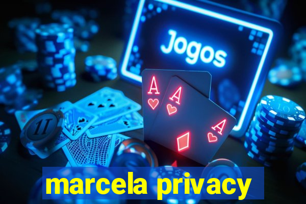 marcela privacy