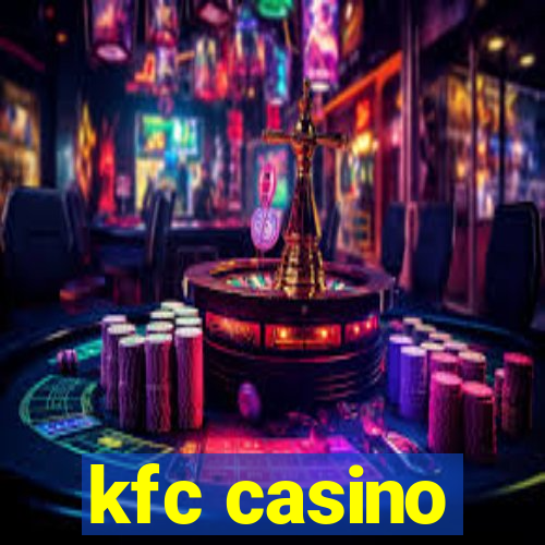 kfc casino