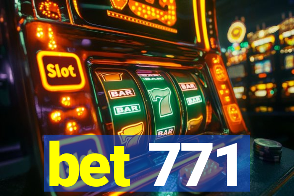 bet 771