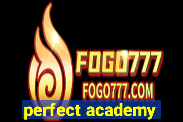 perfect academy