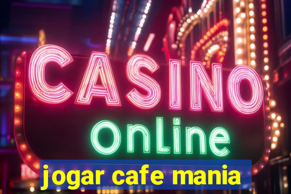 jogar cafe mania