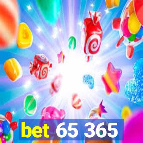 bet 65 365