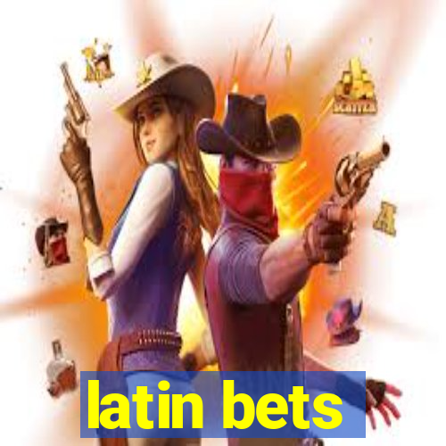 latin bets