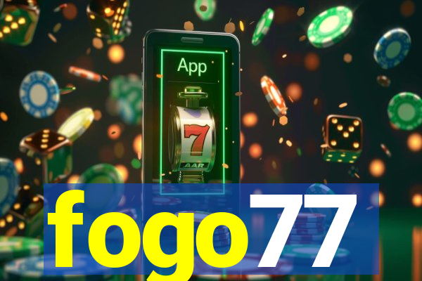 fogo77