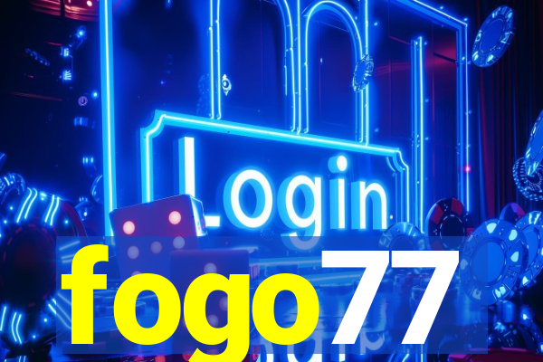 fogo77