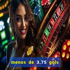 menos de 3.75 gols o que significa