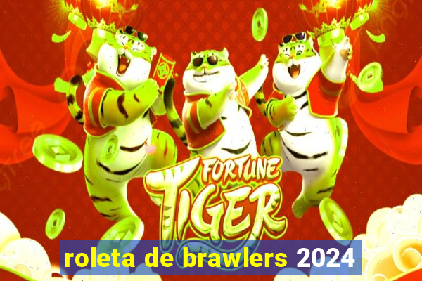 roleta de brawlers 2024