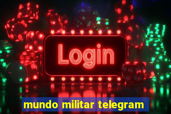 mundo militar telegram