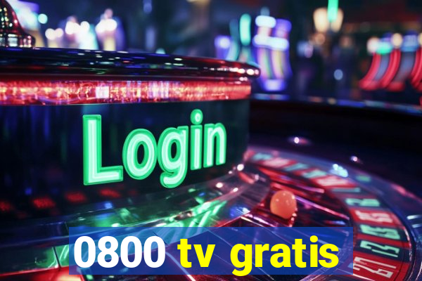 0800 tv gratis