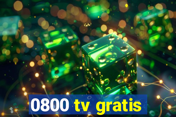 0800 tv gratis