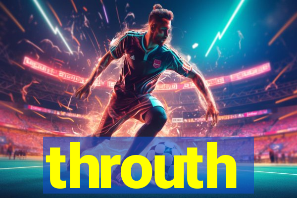 throuth