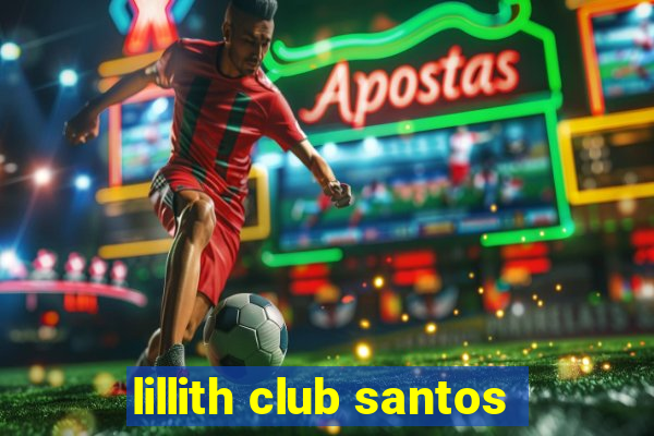 lillith club santos