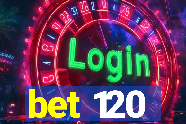 bet 120