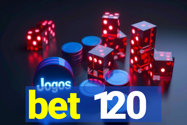 bet 120