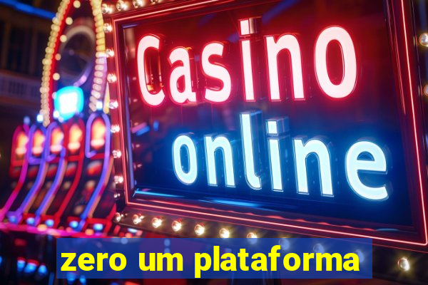 zero um plataforma