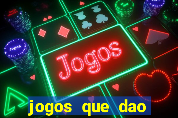 jogos que dao dinheiro sem deposito