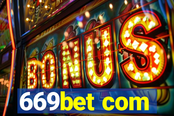 669bet com