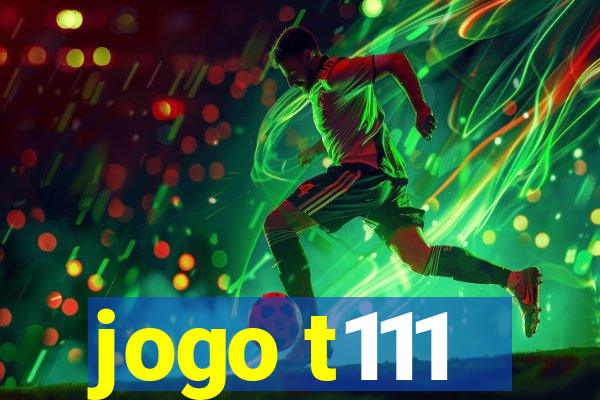 jogo t111