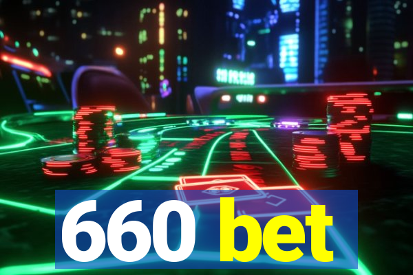 660 bet