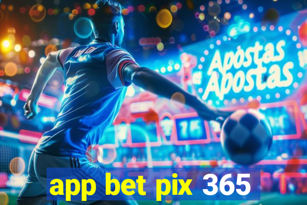 app bet pix 365