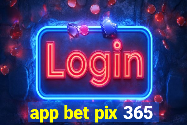 app bet pix 365