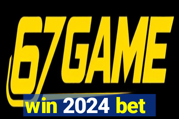 win 2024 bet