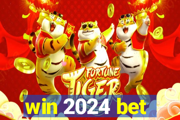 win 2024 bet