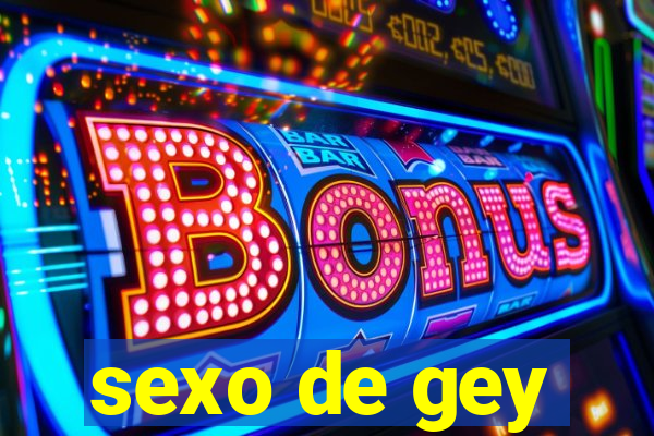 sexo de gey