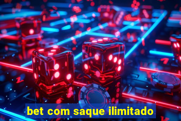 bet com saque ilimitado