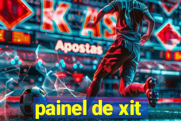 painel de xit