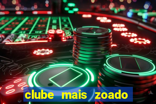 clube mais zoado do mundo