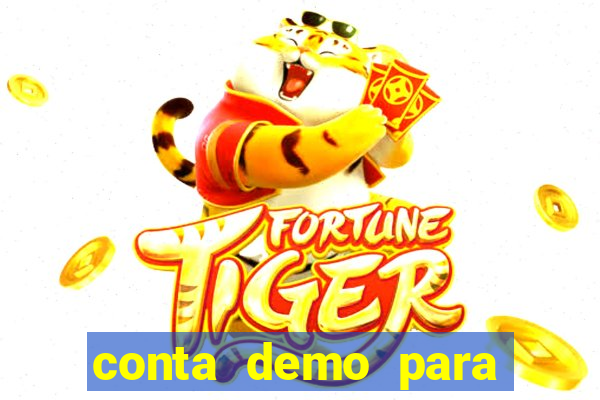 conta demo para jogar fortune tiger