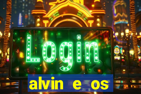 alvin e os esquilos 3 rede canais