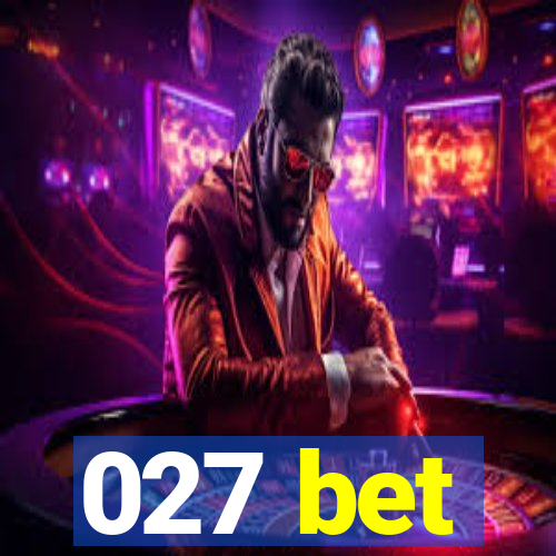 027 bet