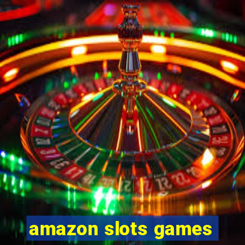 amazon slots games