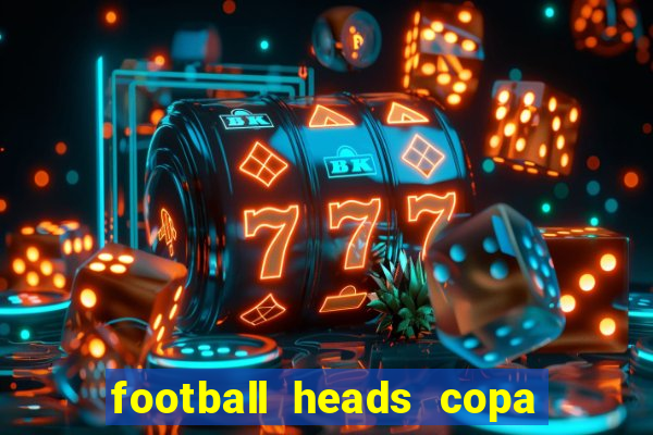 football heads copa libertadores 2015 dvadi