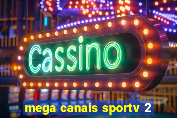 mega canais sportv 2