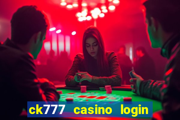 ck777 casino login register mobile