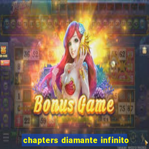 chapters diamante infinito