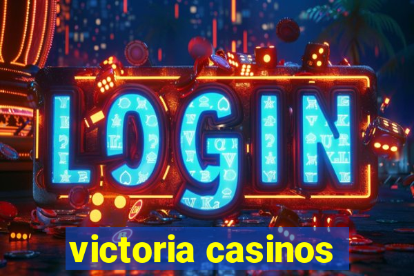 victoria casinos