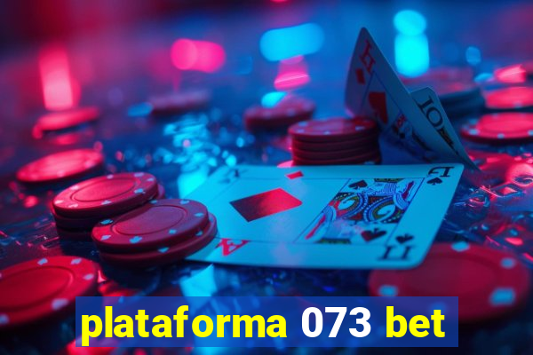 plataforma 073 bet