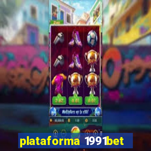 plataforma 1991bet