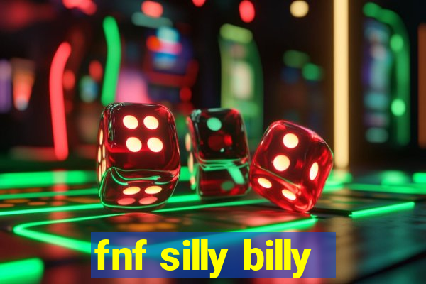 fnf silly billy