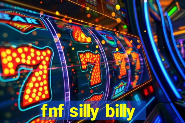 fnf silly billy