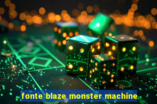 fonte blaze monster machine