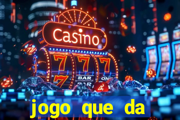 jogo que da dinheiro de verdade sem precisar depositar