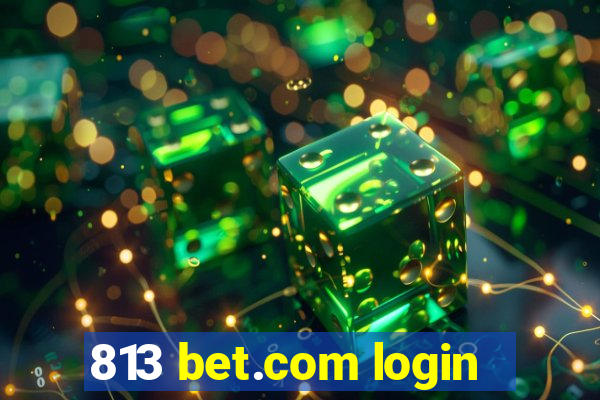 813 bet.com login