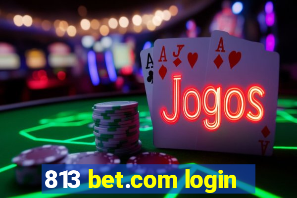 813 bet.com login